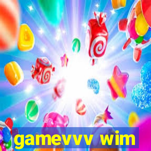 gamevvv wim